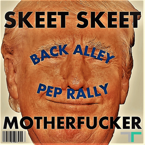 Back Alley Pep Rally : Skeet Skeet Motherfucker